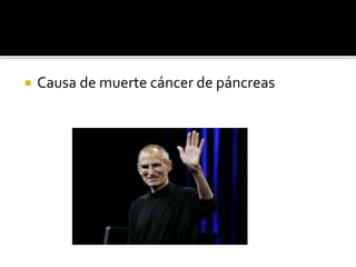  Causa de muerte cáncer de páncreas
 