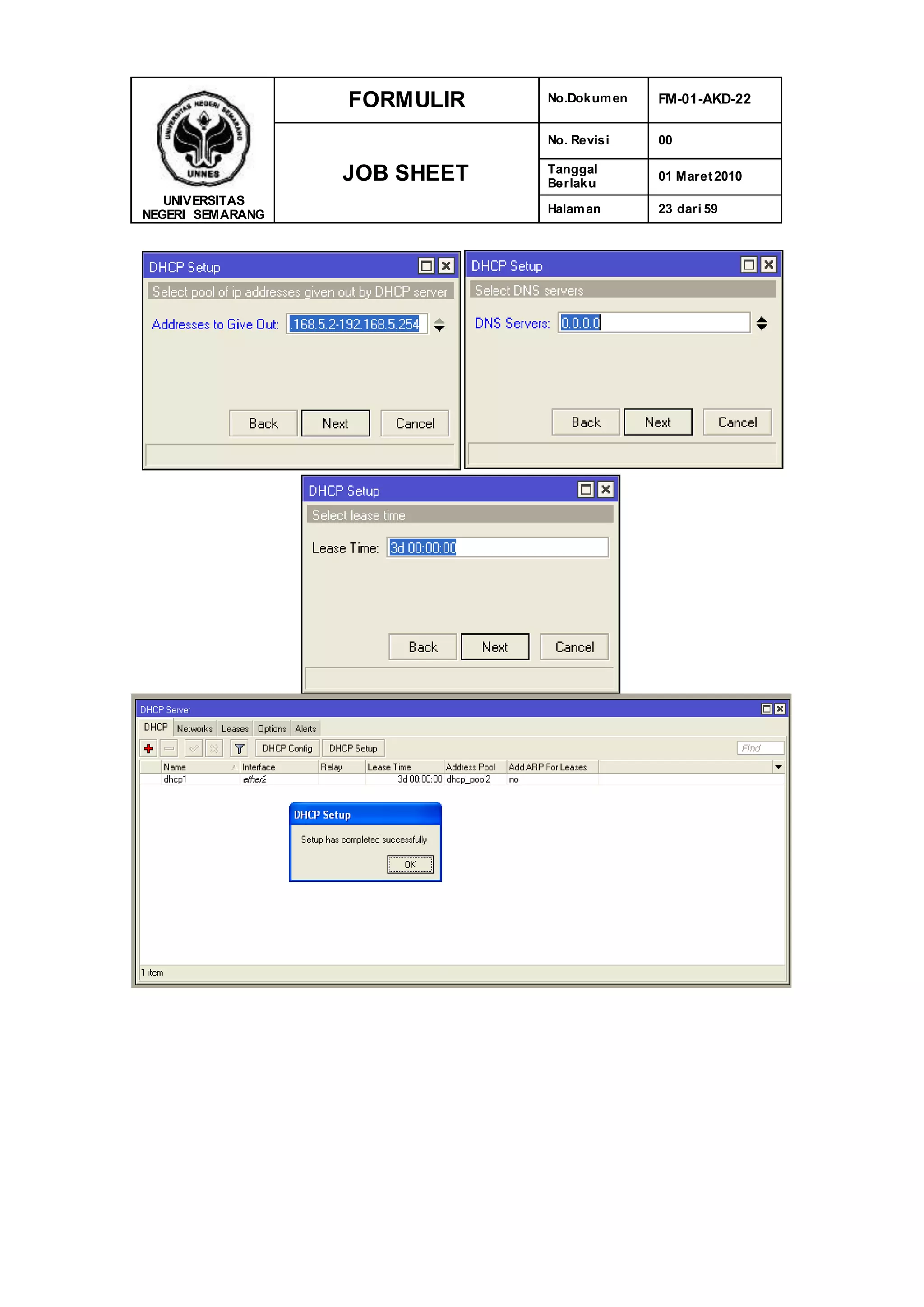 UNIVERSITAS
NEGERI SEMARANG
FORMULIR No.Dokumen FM-01-AKD-22
JOB SHEET
No. Revisi 00
Tanggal
Berlaku
01 Maret2010
Halaman 23 dari 59
 