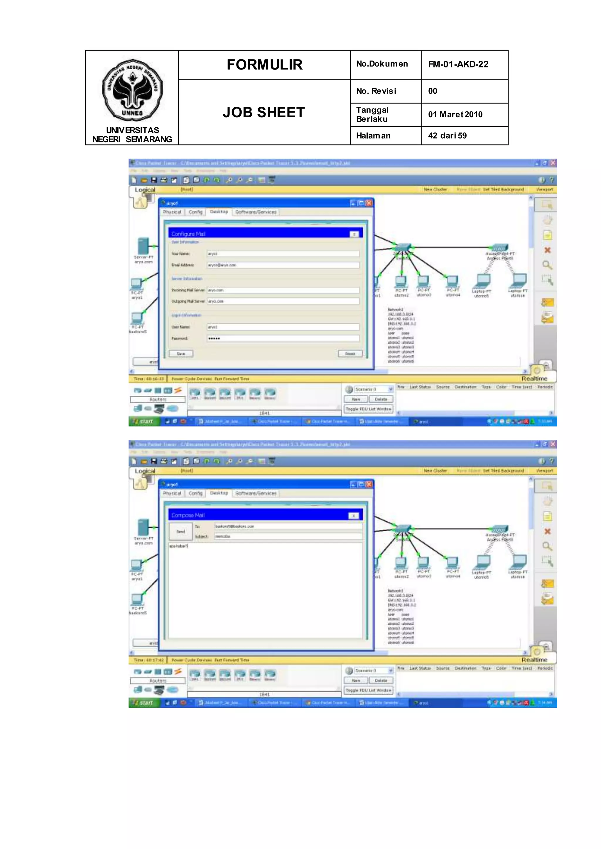 UNIVERSITAS
NEGERI SEMARANG
FORMULIR No.Dokumen FM-01-AKD-22
JOB SHEET
No. Revisi 00
Tanggal
Berlaku
01 Maret2010
Halaman 42 dari 59
 