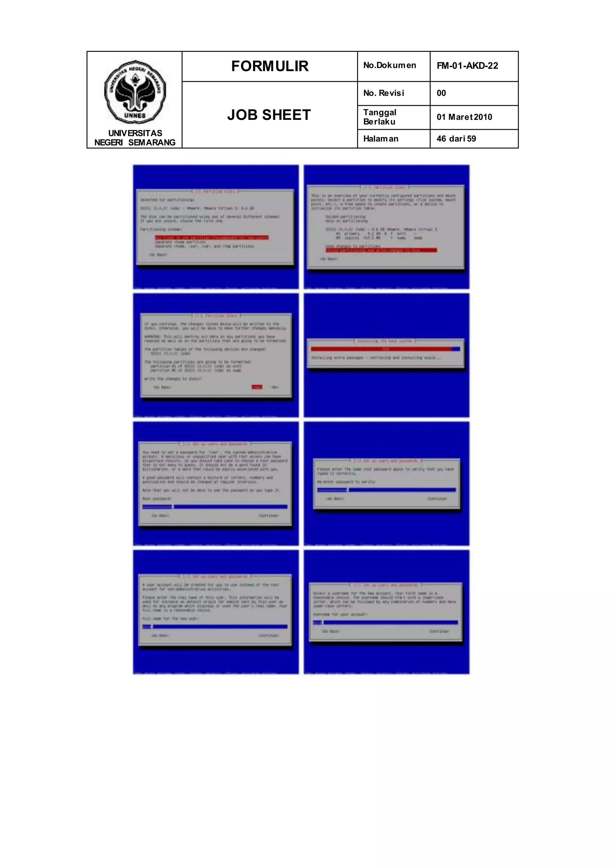 UNIVERSITAS
NEGERI SEMARANG
FORMULIR No.Dokumen FM-01-AKD-22
JOB SHEET
No. Revisi 00
Tanggal
Berlaku
01 Maret2010
Halaman 46 dari 59
 