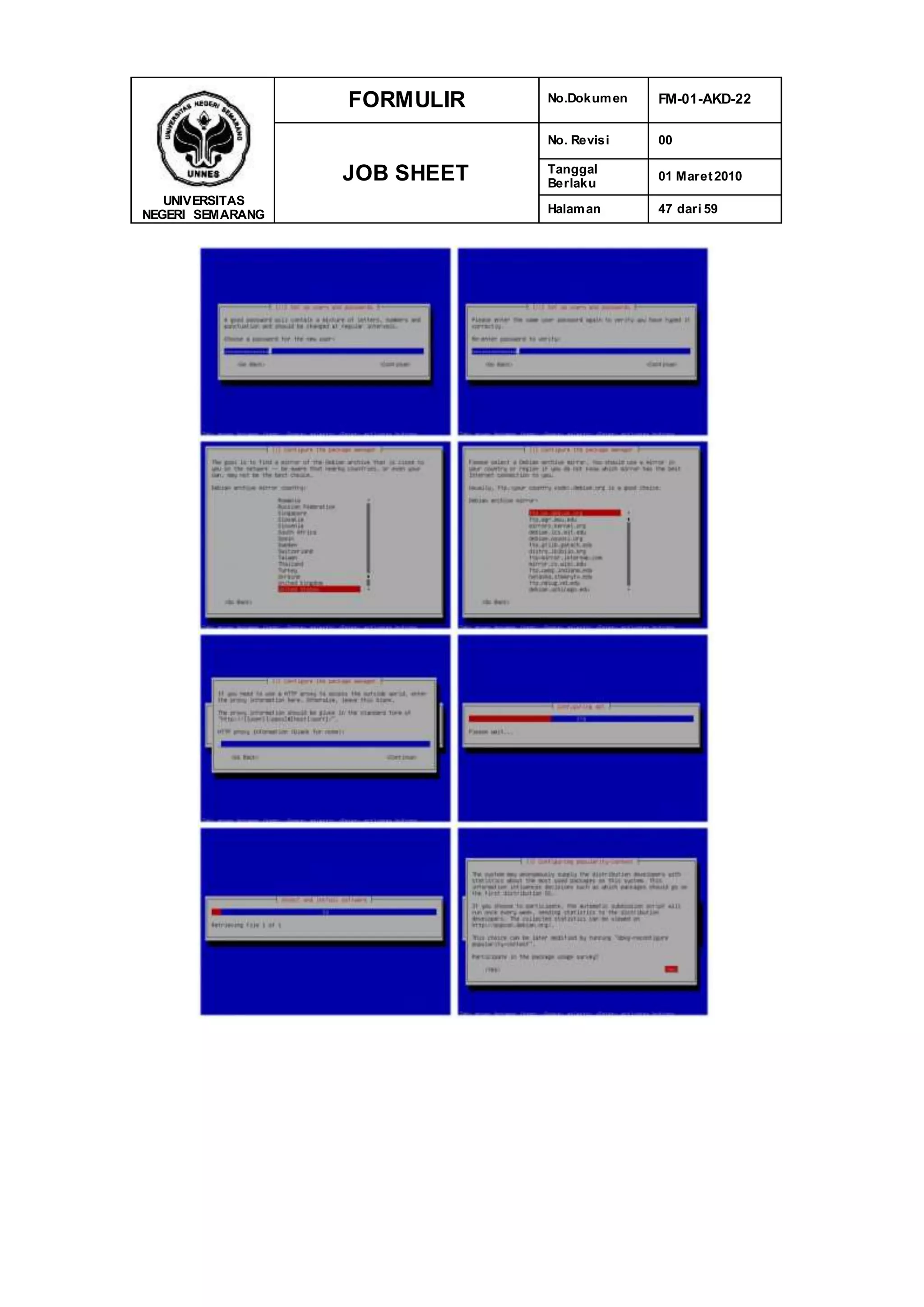 UNIVERSITAS
NEGERI SEMARANG
FORMULIR No.Dokumen FM-01-AKD-22
JOB SHEET
No. Revisi 00
Tanggal
Berlaku
01 Maret2010
Halaman 47 dari 59
 