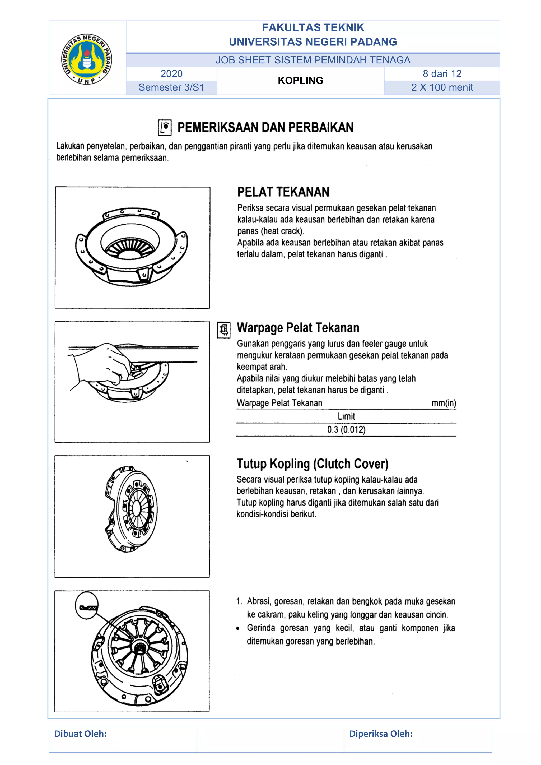 FAKULTAS TEKNIK
UNIVERSITAS NEGERI PADANG
JOB SHEET SISTEM PEMINDAH TENAGA
2020
KOPLING
8 dari 12
Semester 3/S1 2 X 100 menit
Dibuat Oleh: Diperiksa Oleh:
 