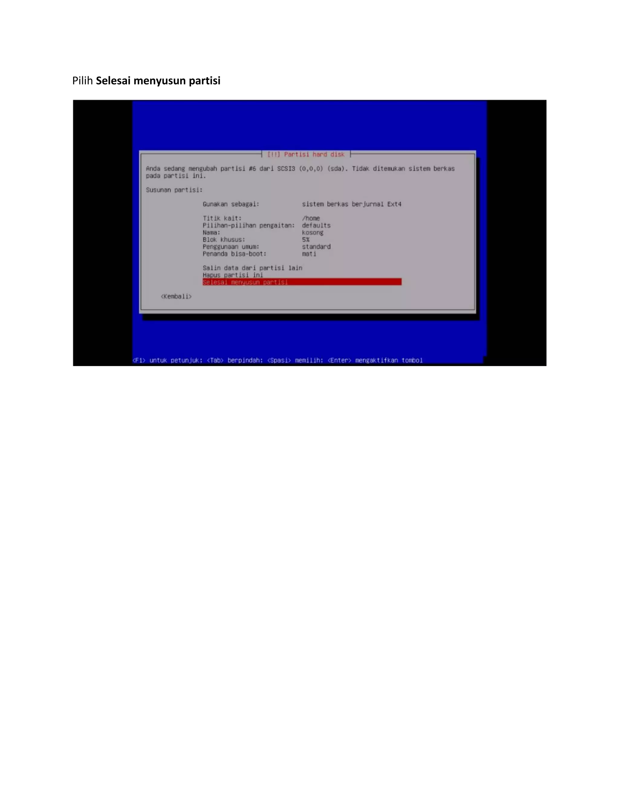 Pilih Selesai menyusun partisi 
 
