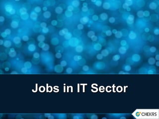 Jobs in IT SectorJobs in IT Sector
 