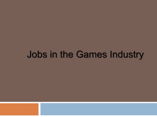 Jobs in the Games Industry 
