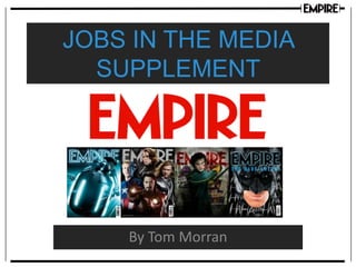 JOBS IN THE MEDIA
SUPPLEMENT

By Tom Morran

 
