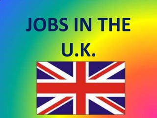 JOBS IN THE U.K. 