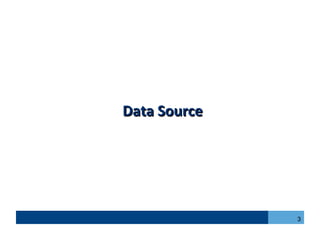 Data SourceData Source
3
 