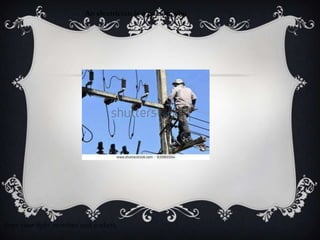 An electrician is a person who




fixes your light switches and sockets.
 