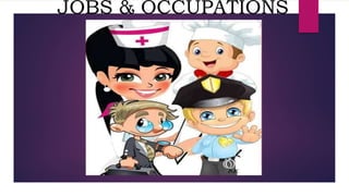 JOBS & OCCUPATIONS
 