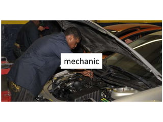 mechanic
 