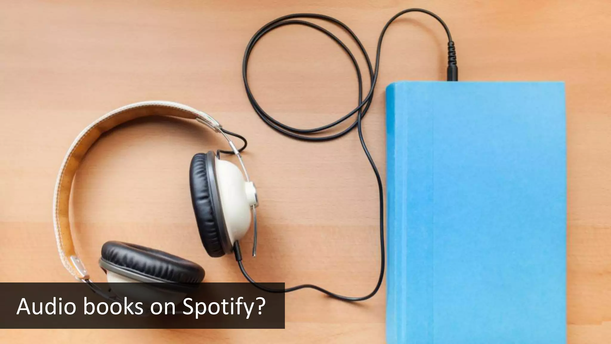 Audio books on Spotify?
 