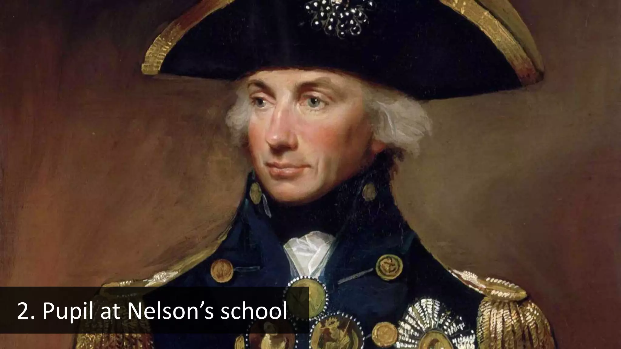 2. Pupil at Nelson’s school
 