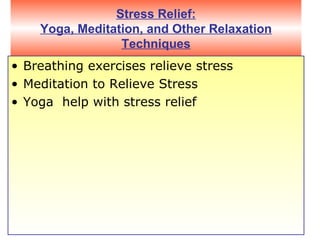 Stress Relief: Yoga, Meditation, and Other Relaxation Techniques Breathing exercises relieve stress Meditation to Relieve Stress Yoga  help with stress relief 