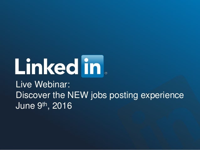 Live Webinar:
Discover the NEW jobs posting experience
June 9th, 2016
 