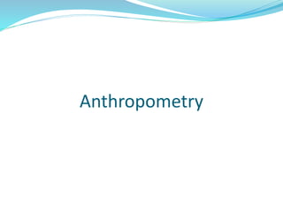 Anthropometry
 
