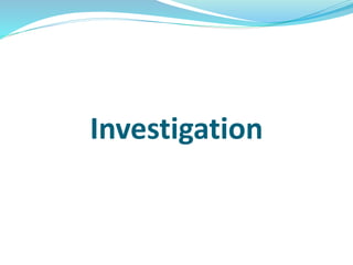Investigation
 