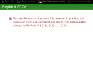 Fpca Process Modeling and forecasting age-specific mortality: Lee-Carter method vs ...