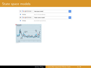 State space models
Jeremy Heng Controlled sequential Monte Carlo 4/ 36
 