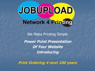 We Make Printing Simple Power Point Presentation Of Your Website Introducing Print Ordering 4 next 100 years    