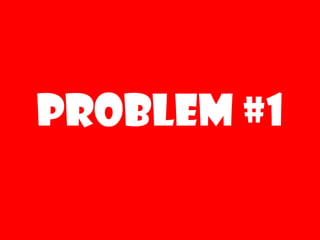 Problem #1<br />