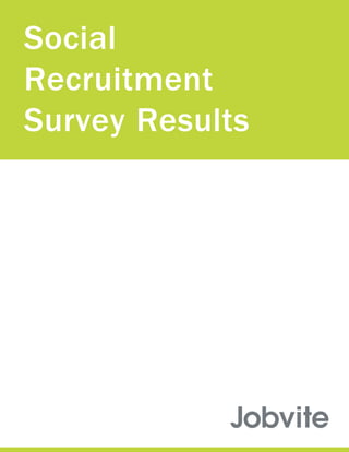 Social
Recruitment
Survey Results
 