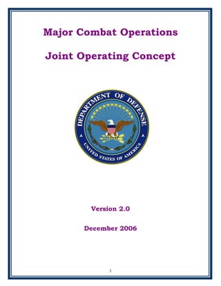 i
Major Combat Operations
Joint Operating Concept
Version 2.0
December 2006
 