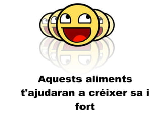 Aquests aliments t'ajudaran a créixer sa i fort 