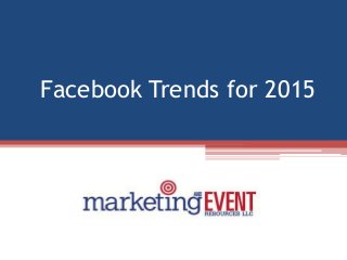 Facebook Trends for 2015
 