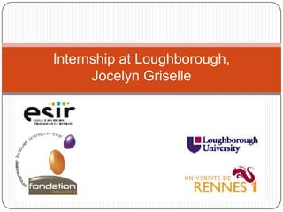 Internship at Loughborough,
      Jocelyn Griselle

   Heart Development pathway
         Jocelyn Griselle
 
