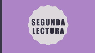 SEGUNDA
LECTURA
 