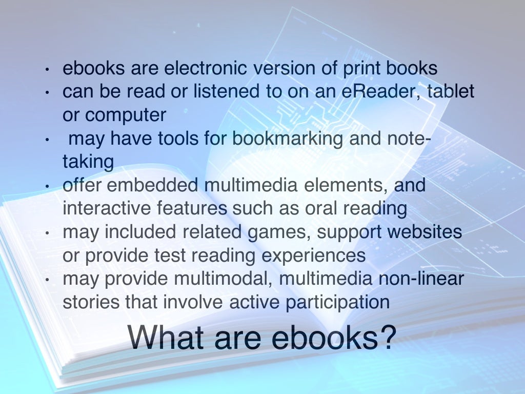 What are ebooks? • ebooks