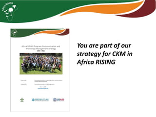 Communication and knowledge management in Africa RISING