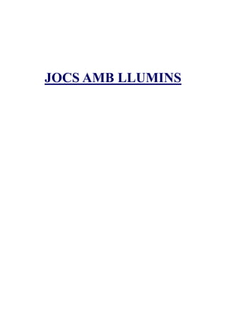 JOCS AMB LLUMINS
 