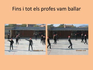 Fins i tot els profes vam ballar
 