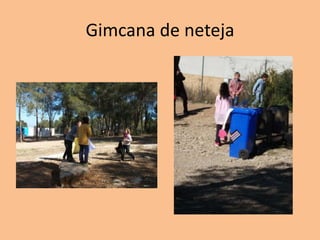 Gimcana de neteja
 