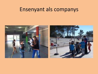 Ensenyant als companys
 