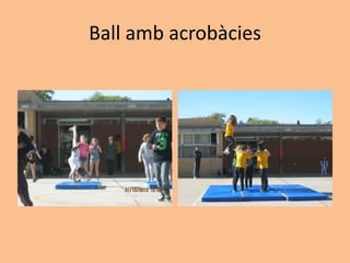 Ball amb acrobàcies
 