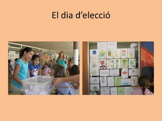 El dia d’elecció
 