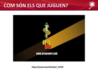 COM SÓN ELS QUE JUGUEN?




          http://youtu.be/AmKwF_Si734
 