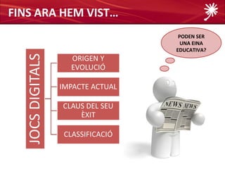 FINS ARA HEM VIST…
                      PODEN SER
                       UNA EINA
                     EDUCATIVA?
 