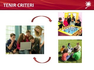 TENIR CRITERI
 