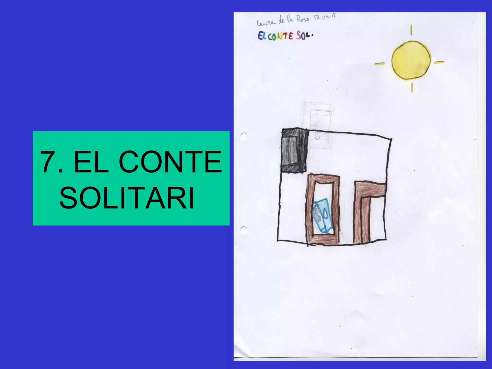 7. EL CONTE
 SOLITARI
 