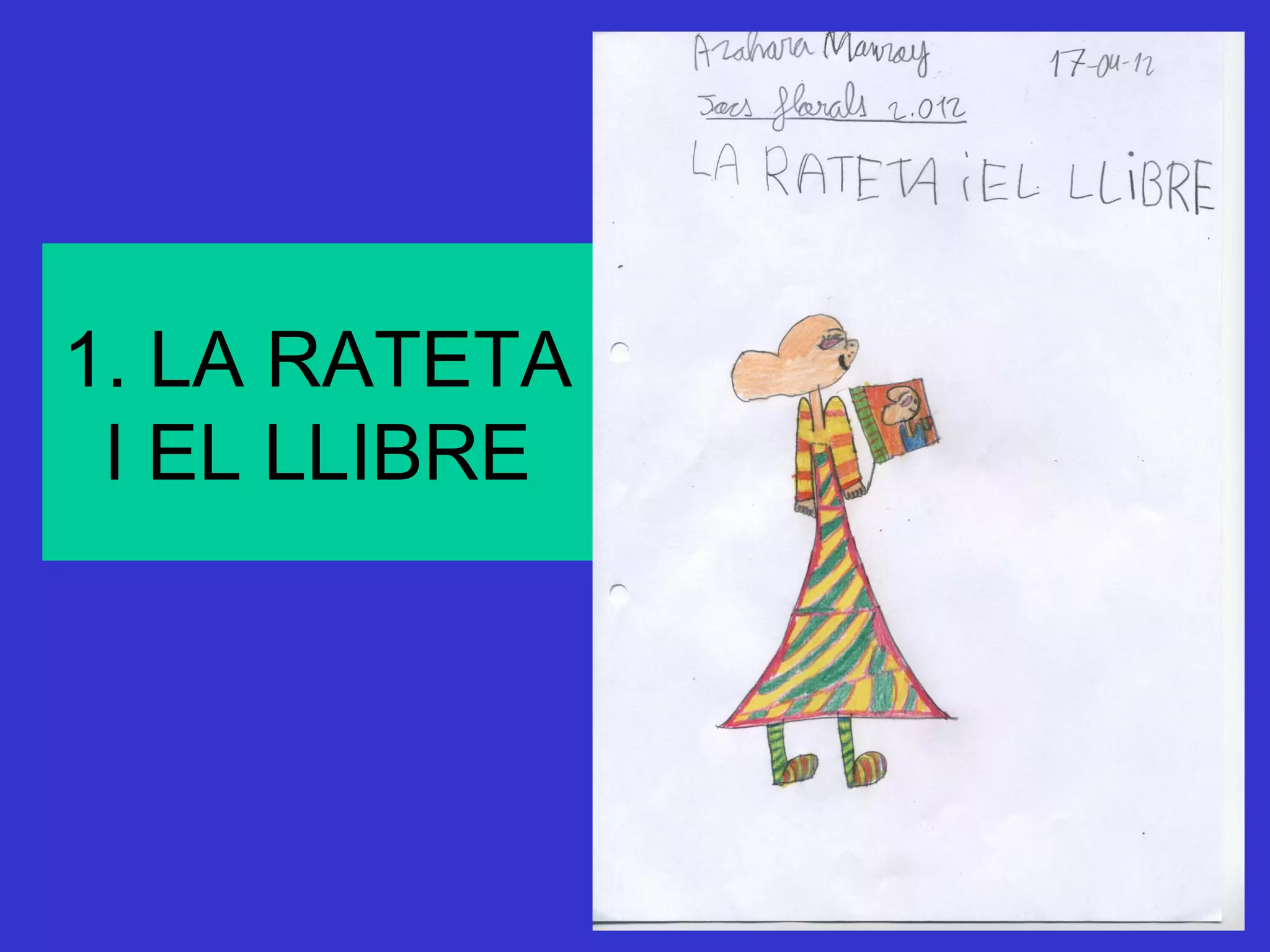 1. LA RATETA
 I EL LLIBRE
 