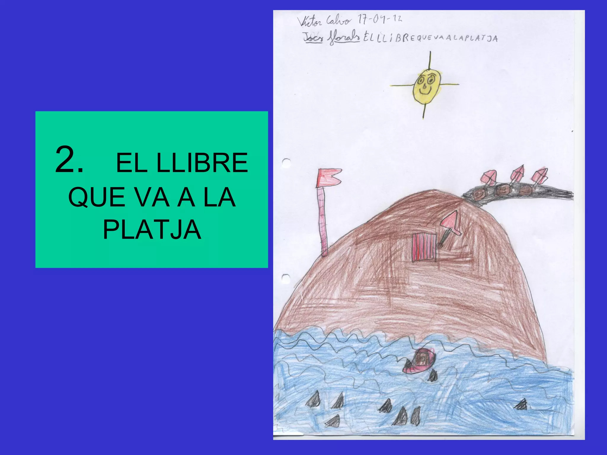 2. EL LLIBRE
QUE VA A LA
  PLATJA
 