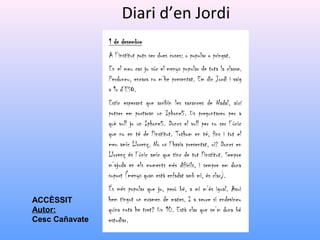 Diari d’en Jordi
ACCÈSSIT
Autor:
Cesc 䲹ñٱ
 
