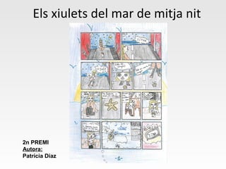 Els xiulets del mar de mitja nit
2n PREMI
Autora:
Patrícia Díaz
 