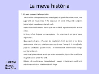 La meva història
1r PREMI
Autora:
Noa Orta
 