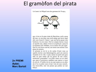 El gramòfon del pirata
2n PREMI
Autor:
Marc Bartolí
 