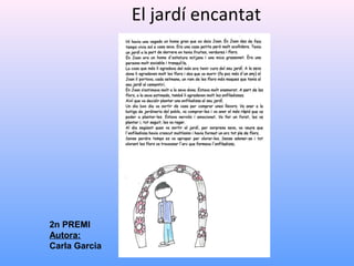 El jardí encantat
2n PREMI
Autora:
Carla Garcia
 